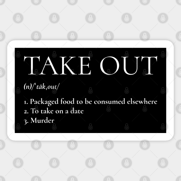 Take Out Definition Light Take Out Food Definition Sticker TeePublic